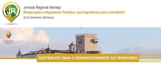 JORNADA REGIONAL DO ALENTEJO - Restauração e Alojamento Turístico: que importância para o território?