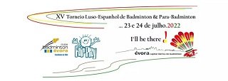 XV Torneio Luso-Espanhol de Badminton e Para-Badminton