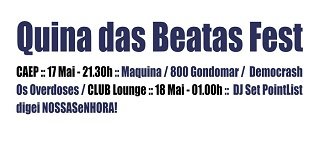 Quina das Beatas Fest - Maquina + 800 Gondomar + Democrash + Os Overdoses + DJ Set PointList + digei NOSSASeNHORA!